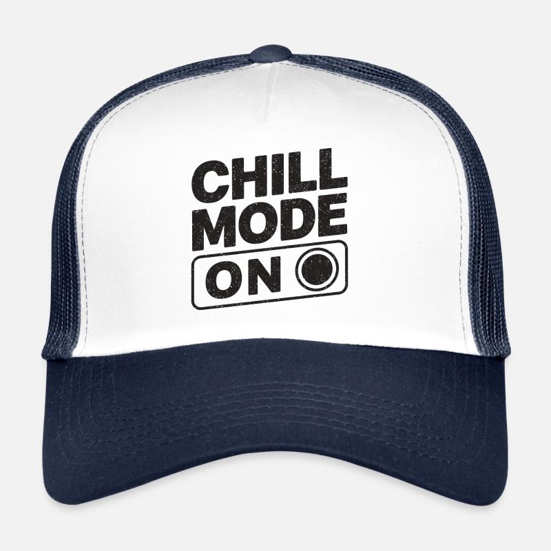 Chill Mode On Relax Relax Trucker Cap
