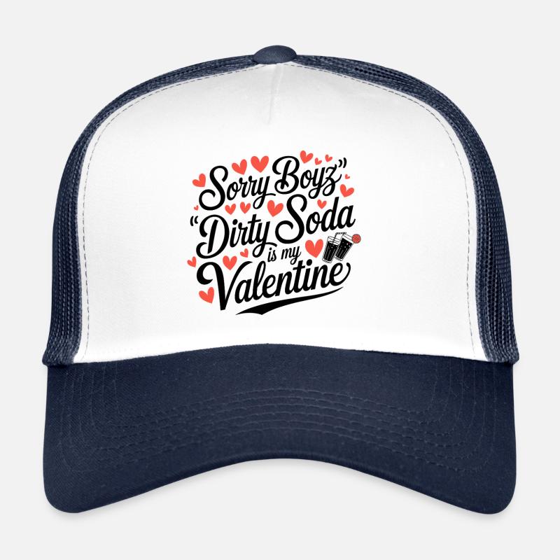 Désolé Boyz Dirty Soda est mon Valentin Casquette trucker 