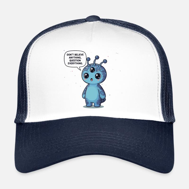 Cute Alien: Statement - Question everything Trucker Cap