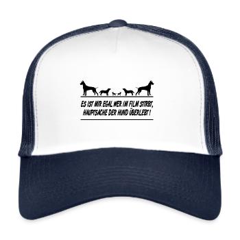 Mir egal wer im Film stirbt, solange der Hund lebt - Trucker Cap - Weiß/Navy - Vorne