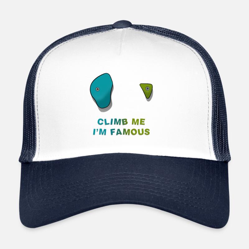 Climb me i'm famous - gift climbing humor Trucker Cap