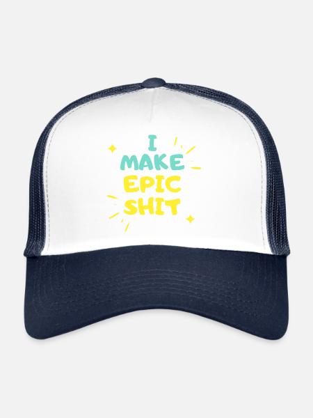 I make Epic Shit Do Things - Trucker Cap - white/navy - Front