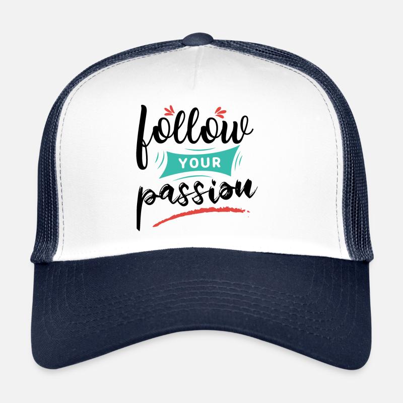 Follow your passion Trucker Cap