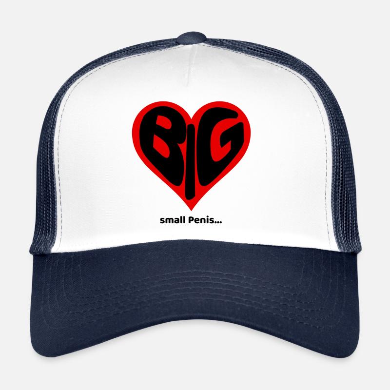 BIG HEART SMALL PENIS Trucker Cap