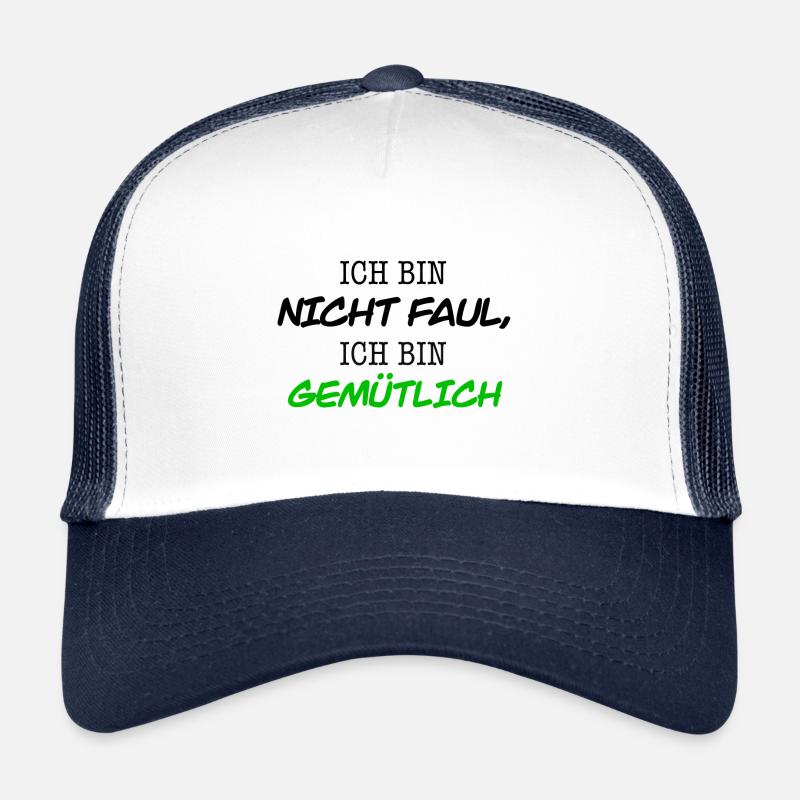 Ich bin nicht Faul, ich bin gemütlich. - Trucker Cap - Weiß/Navy