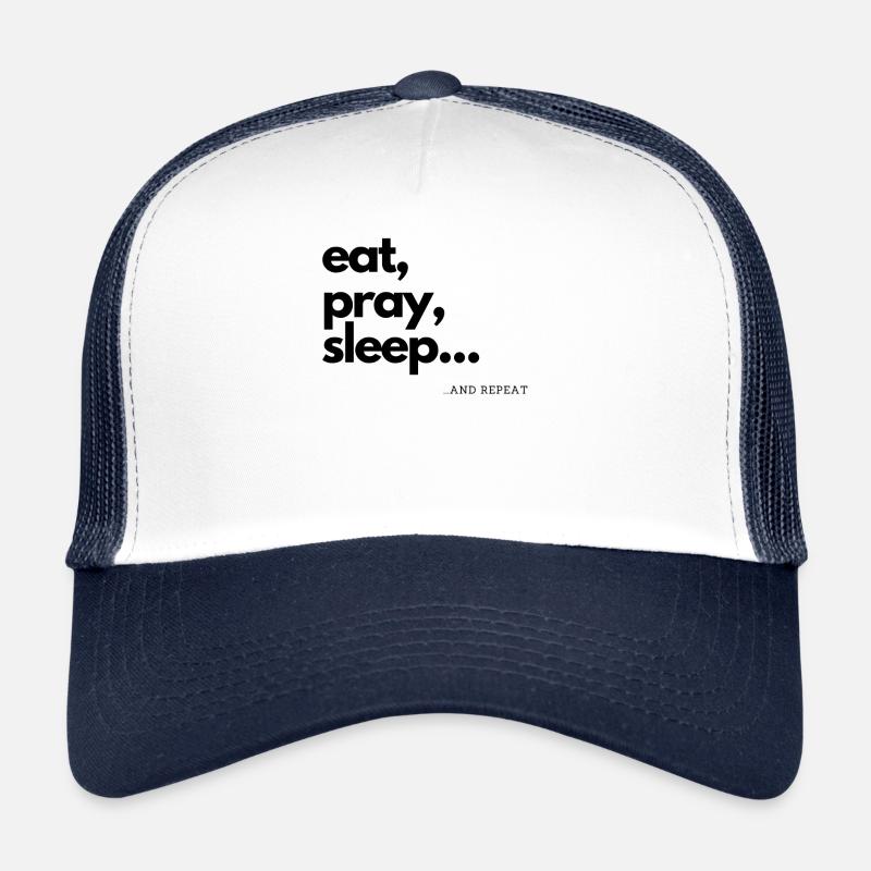 eat pray sleep / essen beten schlafen Geschenkidee Trucker Cap