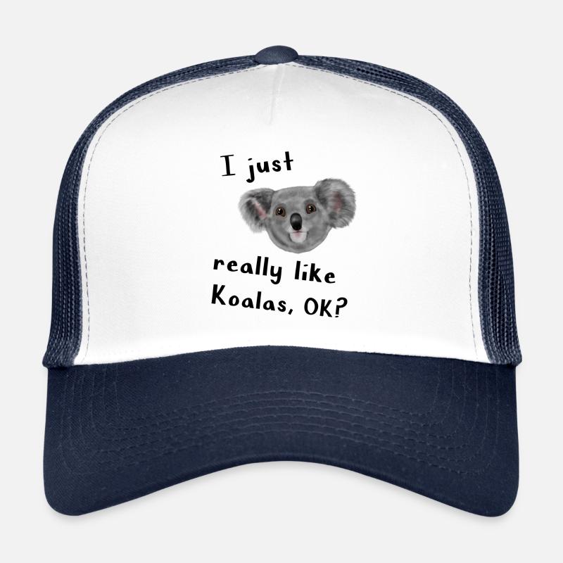 Koala - I just really like koalas Trucker Cap