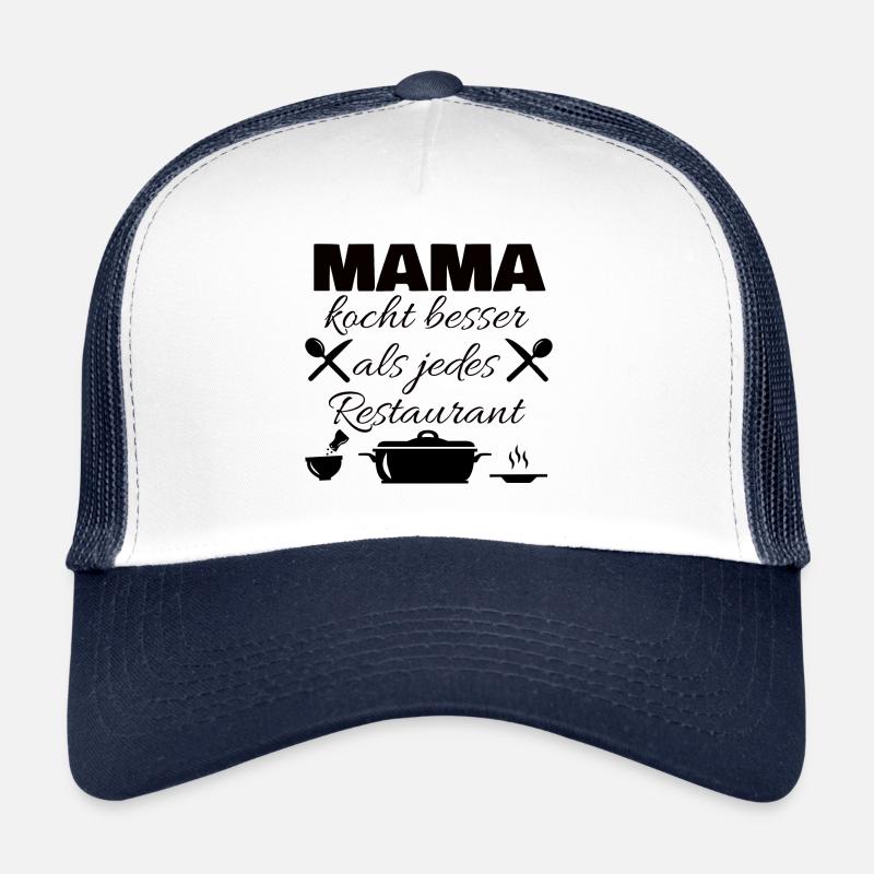 Mama kocht besser als jedes Restaurant - Trucker Cap - Weiß/Navy