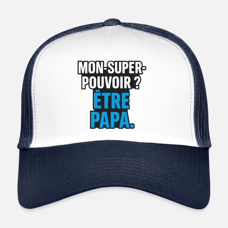 Mon super-pouvoir ? Être papa. Casquette trucker 