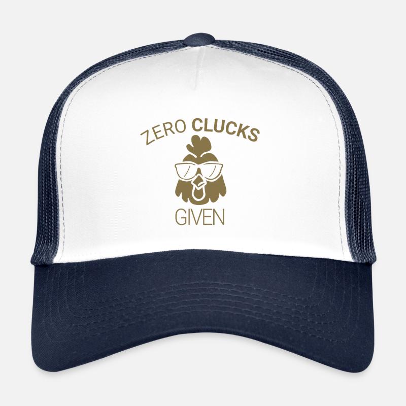 Zero clucks given Trucker Cap