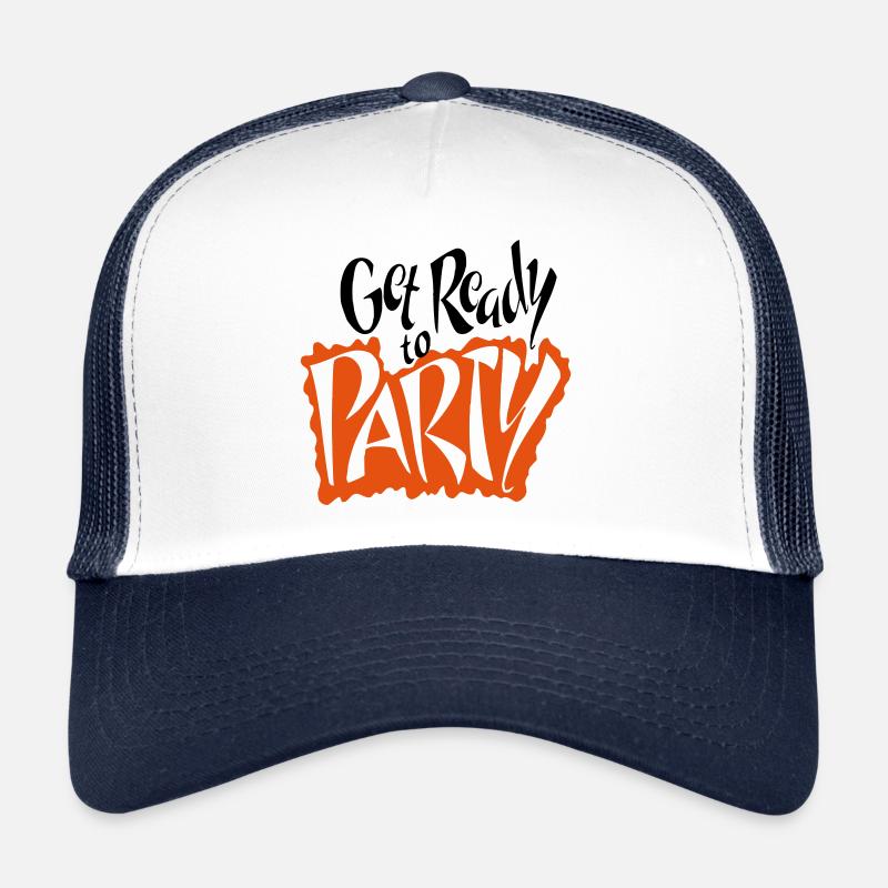 Get Ready to Party Feiern Flirten Kumpels Trucker Cap