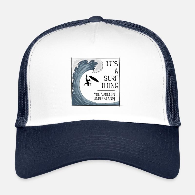 It’ A Surf Thing! Big Wave Surfen Ironie Fun - Trucker Cap - Weiß/Navy