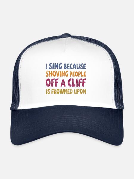 I sing shoving people off a cliff frowned upon - Trucker Cap - white/navy - Front