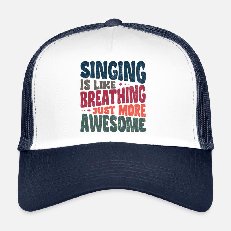 Chanter, c’est comme respirer, mais c’est plus génial Casquette trucker 