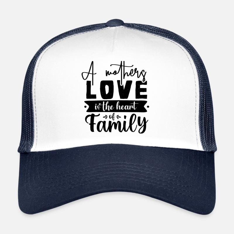 Eine Mutter ist das Herz der Familie Trucker Cap