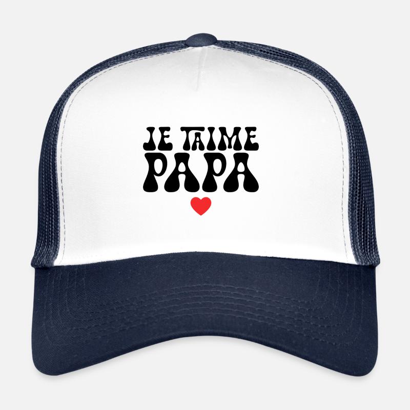 Je T'aime Papa - Casquette trucker - blanc/marine