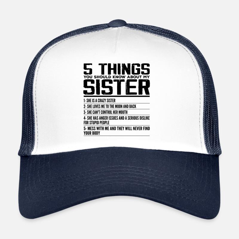 5 Things You Should Know About My Sister | Sister Casquette trucker 