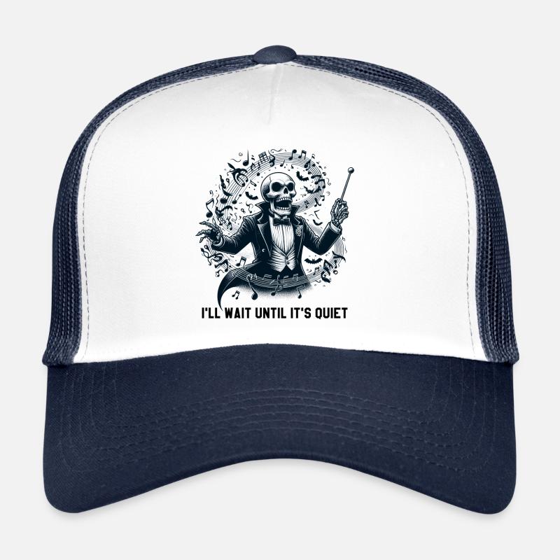 I'll Wait Until It's Quiet - Skeleton Conductor Casquette trucker 