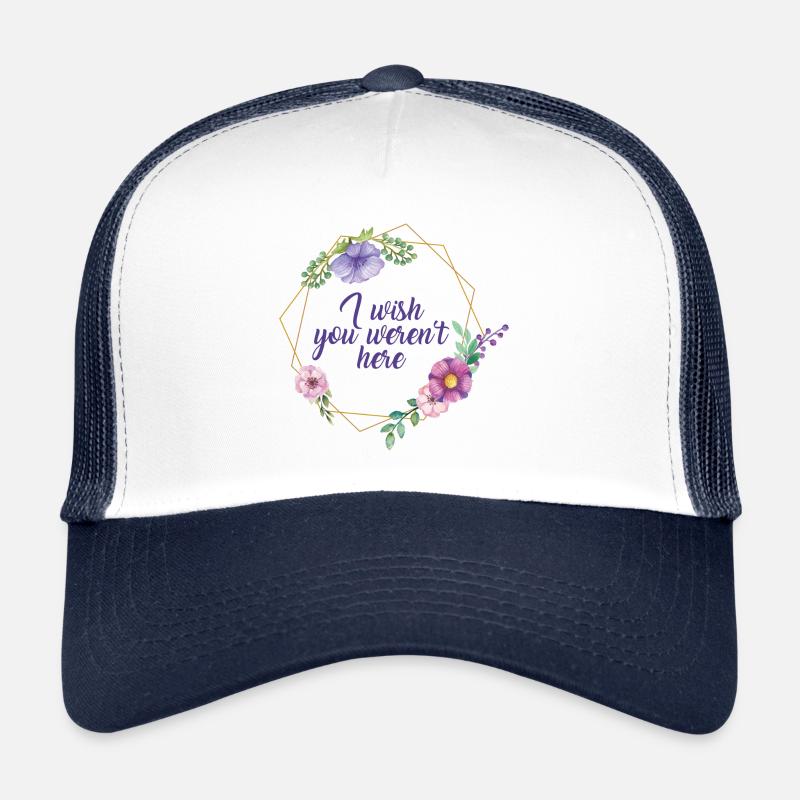 Wish You Werent Here Blumenrahmen Geschenk Idee - Trucker Cap - Weiß/Navy