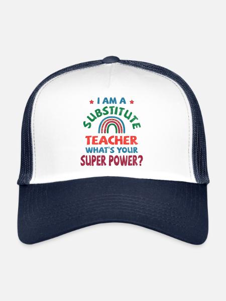 I am a substitute teacher, what's your super power - Trucker Cap - white/navy - Front