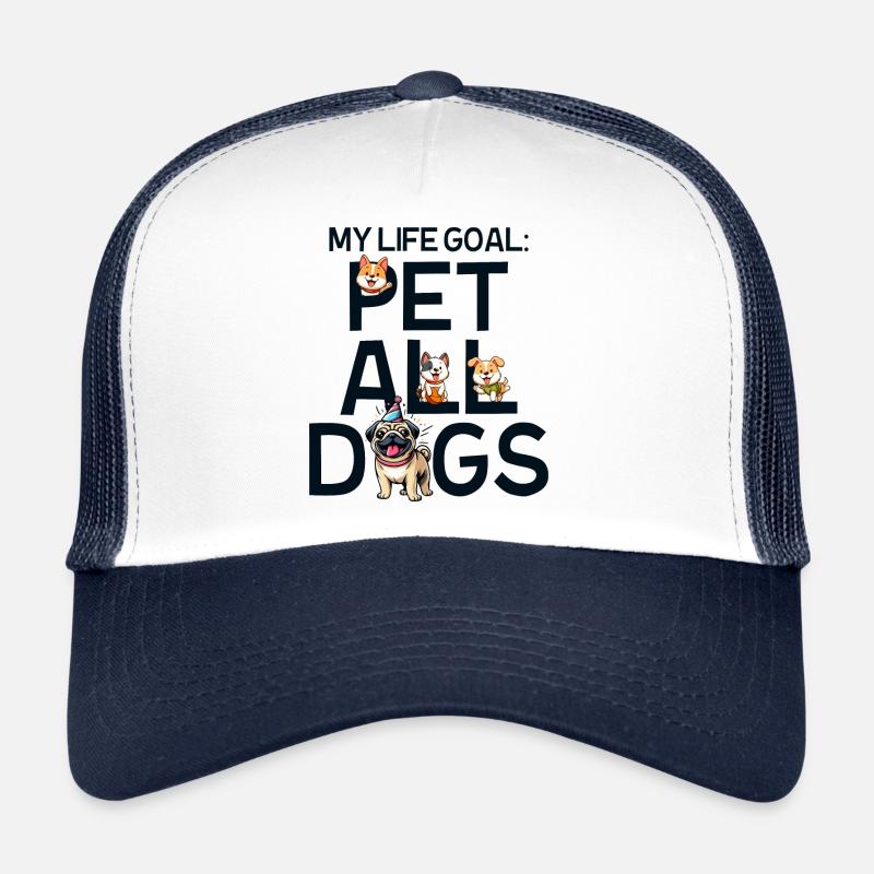Mon objectif de vie est d’caresser tous les chiens Casquette trucker 