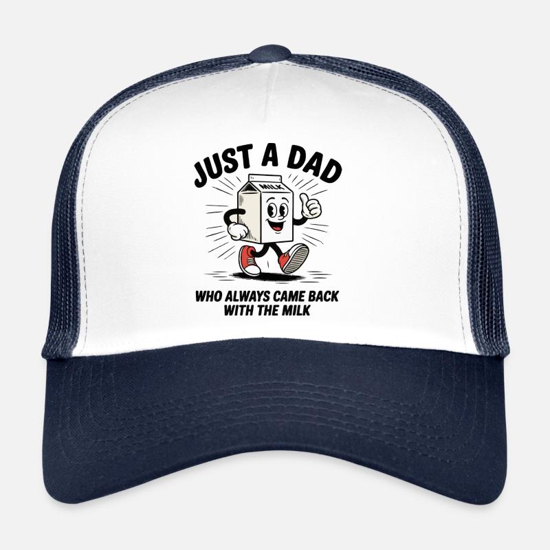 Nur ein Vater, der immer mit der Milch zurückkam Trucker Cap