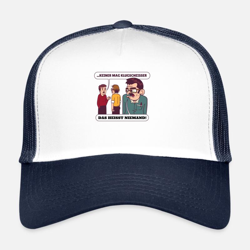 Keiner mag Klugscheisser Das heisst niemand! Trucker Cap