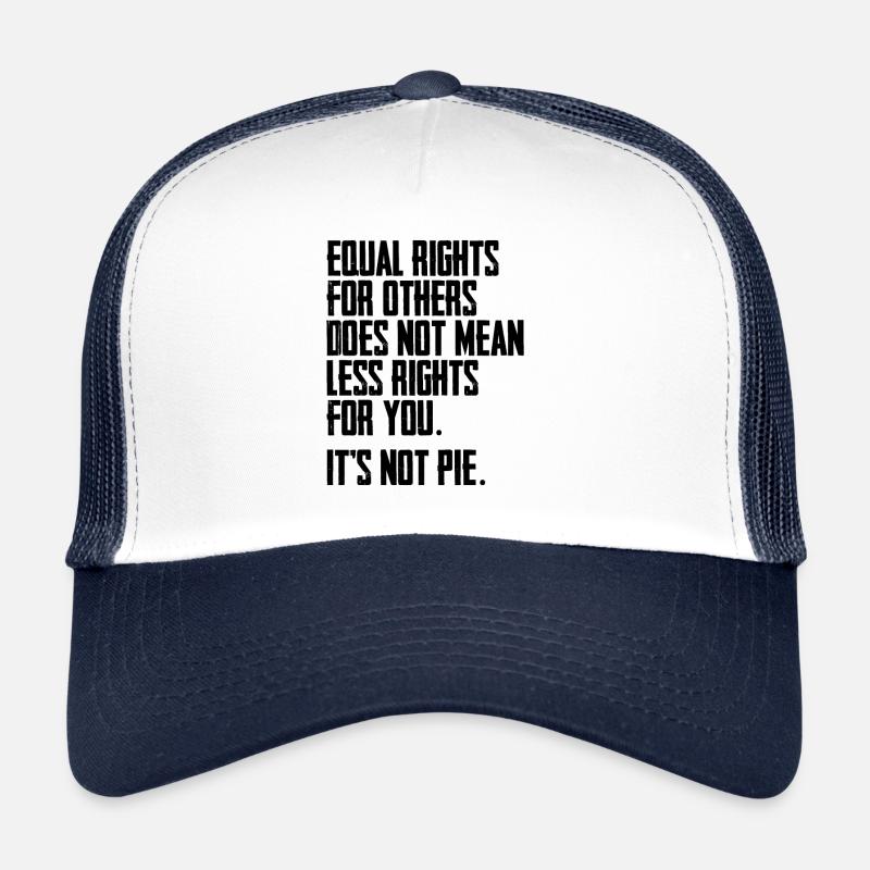 Equal Rights For Others Does Not Mean Less Rights Trucker Cap
