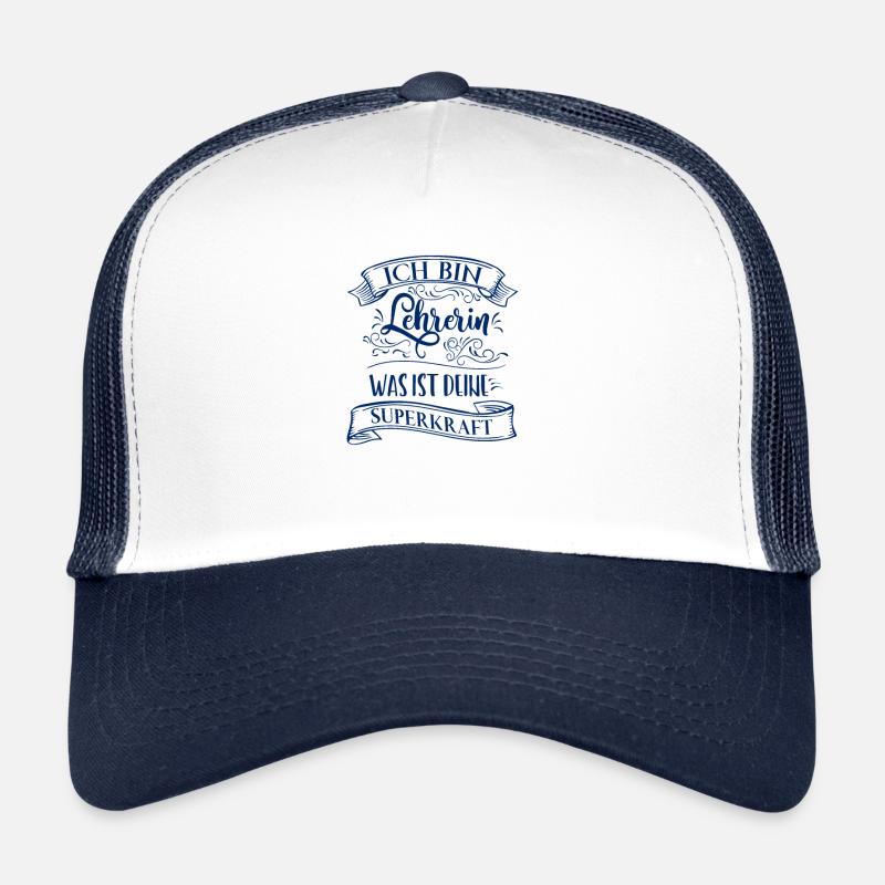 Ich bin Lehrerin was ist deine Superkraft Trucker Cap