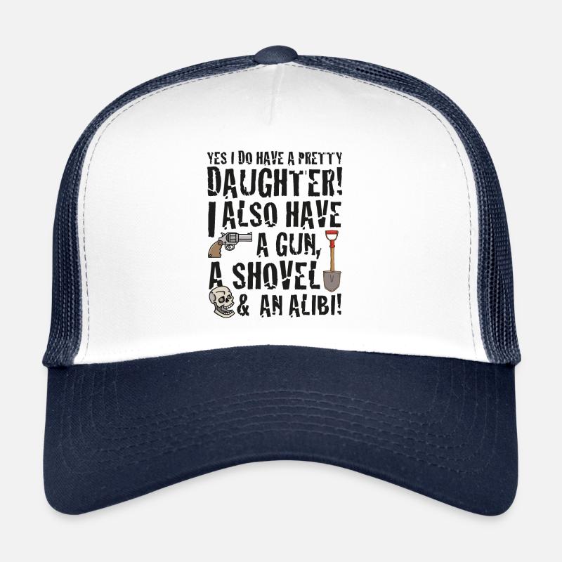 funny saying yes I have a pretty daughter i also - Trucker Cap - white/navy
