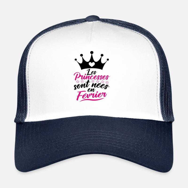 Les Princesses Sont Nées En Février Casquette trucker 