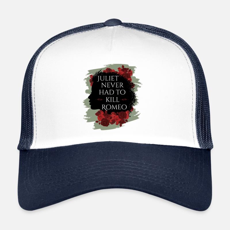 Rose Hathaway quote Juliet never hat to kill Romeo Trucker Cap