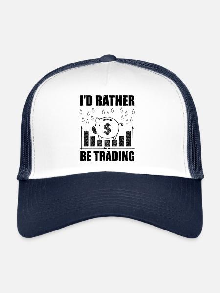 I'd Rather Be Trading Funny Trader Quote - Trucker Cap - white/navy - Front