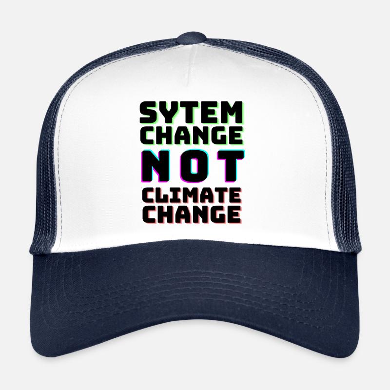 Le changement de système et non le changement climatique Casquette trucker 