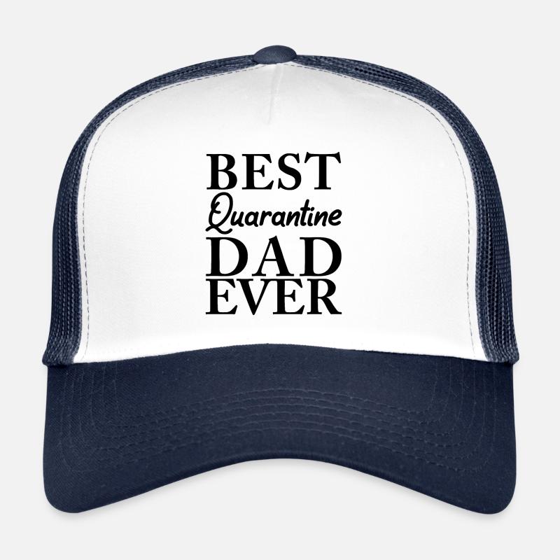 Best Quarantine Dad Ever Father Trucker Cap