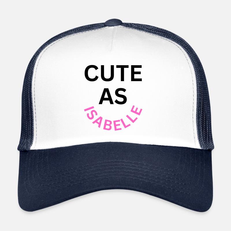 Cute as Isabelle Name Trucker Cap