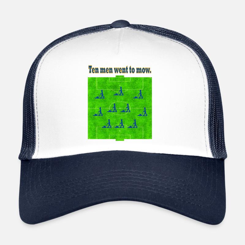 Ten Men Went To Mow Trucker Cap