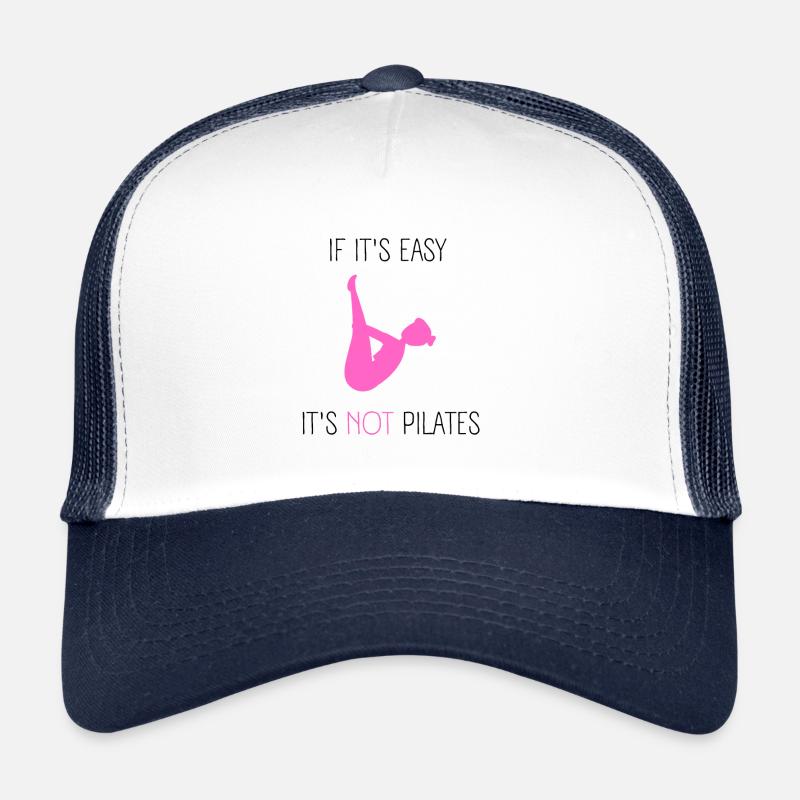 Wenn es einfach ist, ist es kein Pilates - Trucker Cap - Weiß/Navy