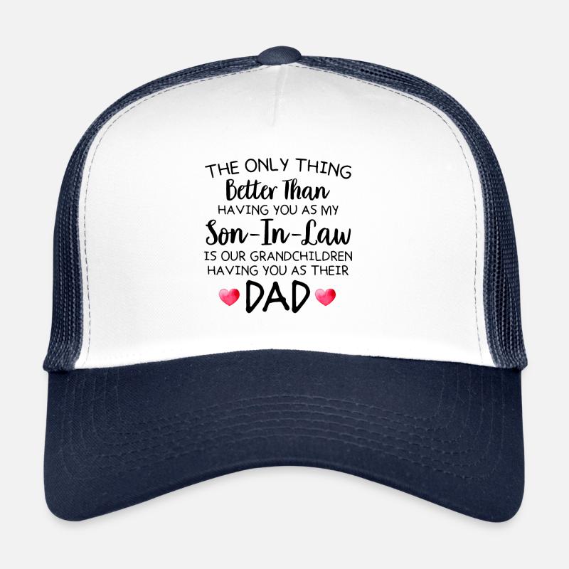 Having You As My Son-In-Law Trucker Cap