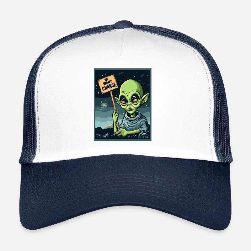 Nous voulons du changement, une protestation extraterrestre Casquette trucker 