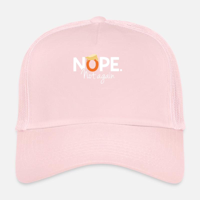 Funny  Nope Not Again Satire Apparel Trucker Cap