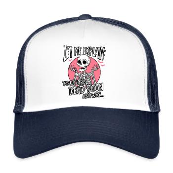 Tu seras mort de toute façon drôle squelette Halloween - Casquette trucker  - blanc/marine - Devant