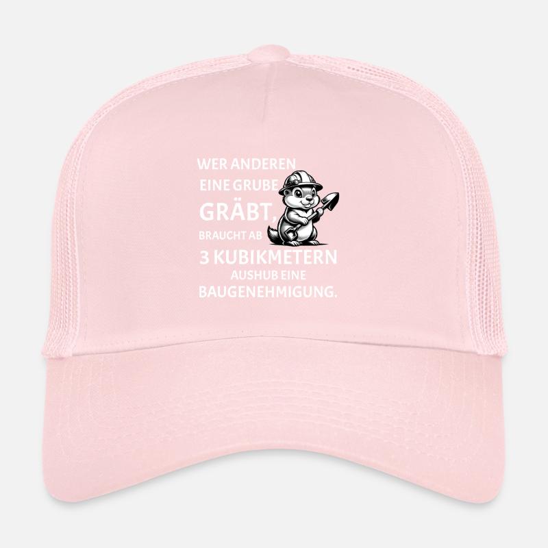 Who digs a pit for others - Funny building saying Trucker Cap