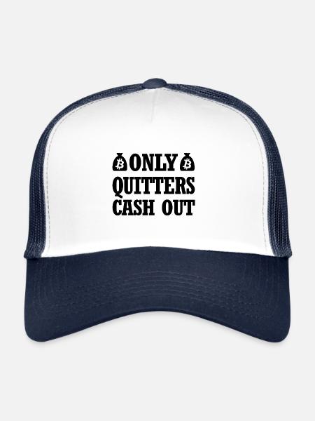 Only Quitters Cash Out Trader Crypto Investor - Trucker Cap - white/navy - Front