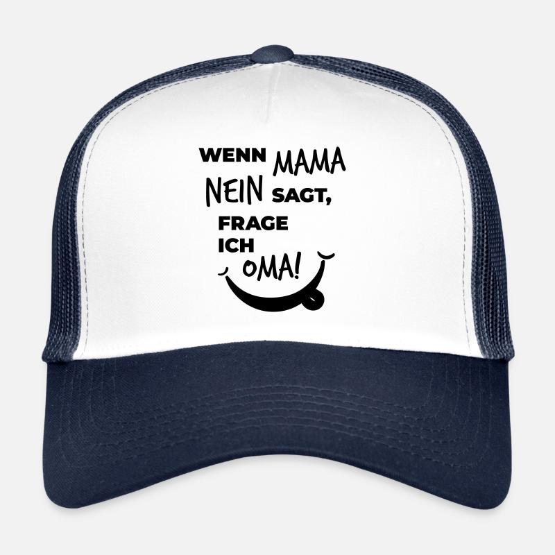 wenn mama nein sagt frage ich oma - Trucker Cap - Weiß/Navy