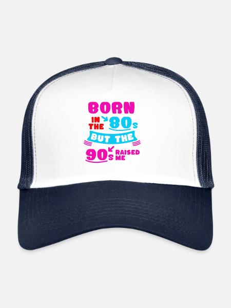 Born In The 80s Raised By The 90s - Trucker Cap - white/navy - Front