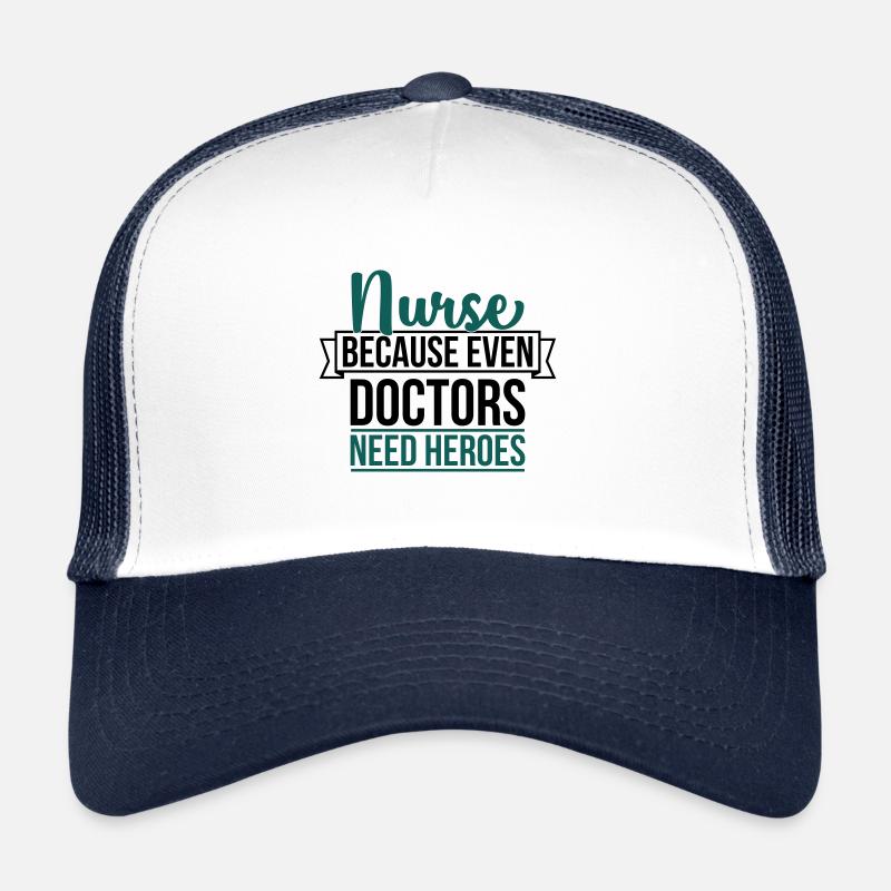 Nurse Parce besoin héros même médecin - Casquette trucker - blanc/marine