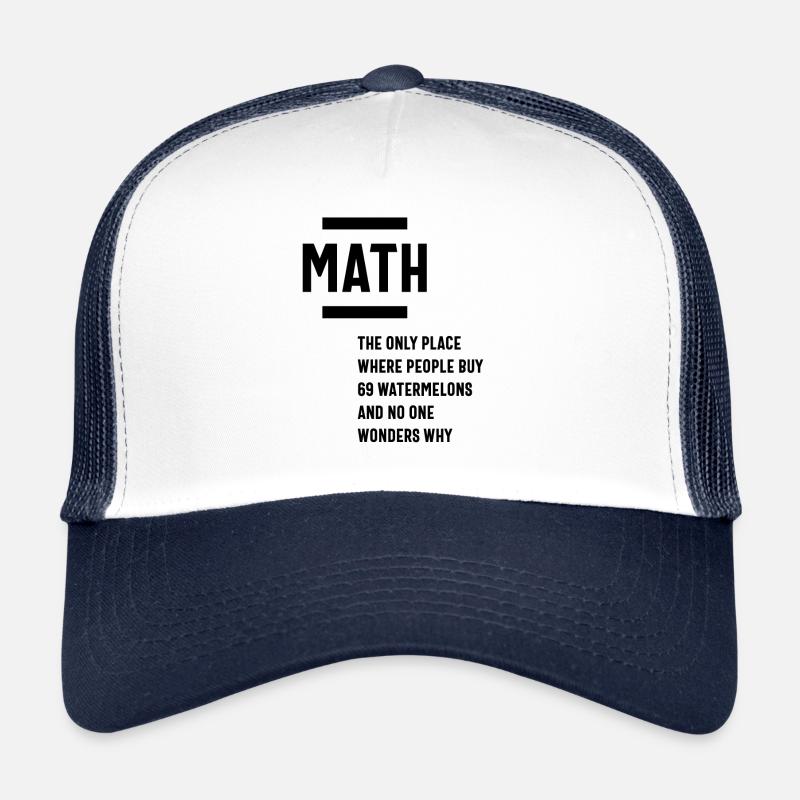 Math. Funny Math Sarcasm Quote Gift Trucker Cap
