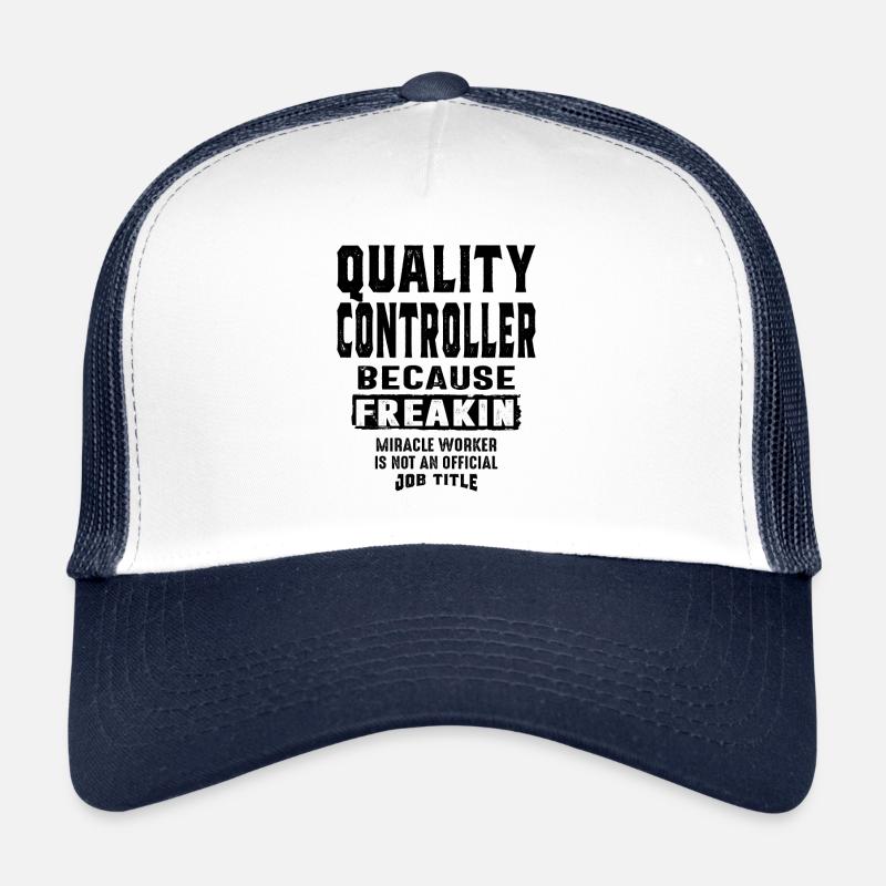 Quality Controller Gift Funny Job Title Trucker Cap