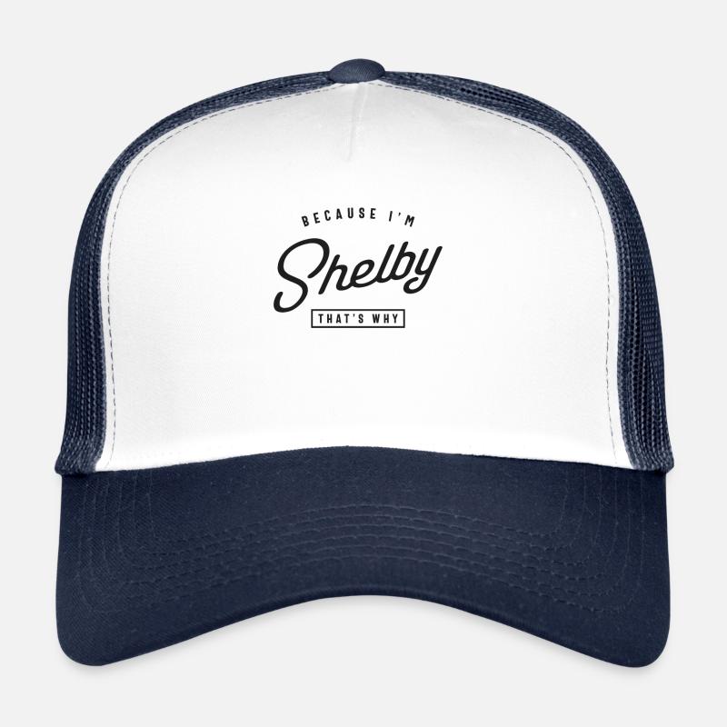 Weil ich Shelby bin, deshalb personalisierter Name Trucker Cap